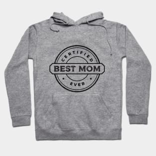 Best Mom Ever Certified Hoodie